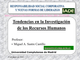 Tendencias en la Investigación de los Recursos Humanos Profesor: Miguel A. Sastre Castillo