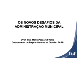OS NOVOS DESAFIOS DA ADMINISTRAÇÃO MUNICIPAL Prof. Msc. Mario Pascarelli Filho