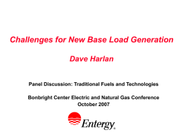 Challenges for New Base Load Generation Dave Harlan