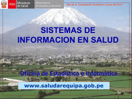 SISTEMAS DE INFORMACION EN SALUD Oficina de Estadística e Informática www.saludarequipa.gob.pe