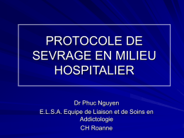 PROTOCOLE DE SEVRAGE EN MILIEU HOSPITALIER Dr Phuc Nguyen