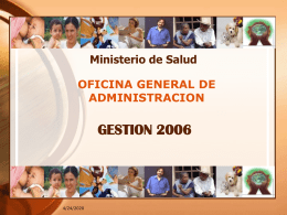 GESTION 2006 OFICINA GENERAL DE ADMINISTRACION Ministerio de Salud