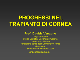 PROGRESSI NEL TRAPIANTO DI CORNEA Prof. Davide Venzano