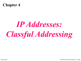 IP Addresses: Classful Addressing Chapter 4 McGraw-Hill