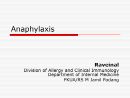 Anaphylaxis Raveinal Division of Allergy and Clinical Immunology Department of Internal Medicine