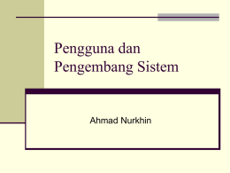 Pengguna dan Pengembang Sistem Ahmad Nurkhin