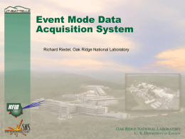 Event Mode Data Acquisition System Richard Riedel, Oak Ridge National Laboratory