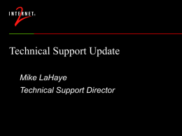 Technical Support Update Mike LaHaye Technical Support Director