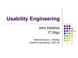 Usability Engineering John Kelleher IT Sligo Material Source: J. Nielsen