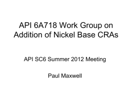 API 6A718 Work Group on Addition of Nickel Base CRAs Paul Maxwell