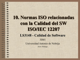 10. Normas ISO relacionadas con la Calidad del SW ISO/IEC 12207