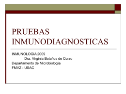 PRUEBAS INMUNODIAGNOSTICAS INMUNOLOGIA 2009 Dra. Virginia Bolaños de Corzo