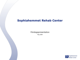Sophiahemmet Rehab Center Företagspresentation Maj 2009