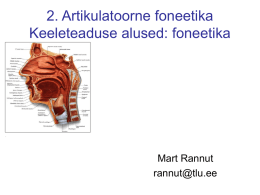 2. Artikulatoorne foneetika Keeleteaduse alused: foneetika Mart Rannut