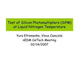 Test of Silicon Photomultipliers (SiPM) at Liquid Nitrogen Temperature nEDM CalTech Meeting