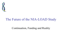 The Future of the NIA-LOAD Study Continuation, Funding and Reality