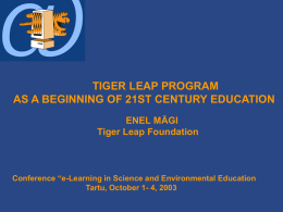 TIGER LEAP PROGRAM AS A BEGINNING OF 21ST CENTURY EDUCATION ENEL MÄGI