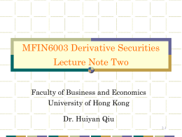 MFIN6003 Derivative Securities Lecture Note Two Faculty of Business and Economics