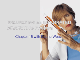 EVALUATING an INTEGRATED MARKETING Program Chapter 16 with Duane Weaver