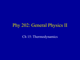 Phy 202: General Physics II Ch 15: Thermodynamics