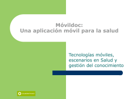 Móvildoc: Una aplicación móvil para la salud Tecnologías móviles, escenarios en Salud y