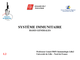 SYSTÈME IMMUNITAIRE L2 BASES GENERALES Professeur Lionel PRIN Immunologie Lille2