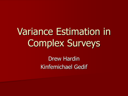 Variance Estimation in Complex Surveys Drew Hardin Kinfemichael Gedif