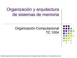 Organización y arquitectura de sistemas de memoria Organización Computacional TC 1004