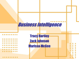 Business Intelligence Tracy Hartley Zack Johnson Marissa McGee