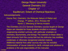 George Mason University General Chemistry 212 Chapter 17 Equilibrium: Extent of Chemical Reactions