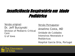 Insuficiência Respiratória em  idade Pediátrica Dr. Jeff Burzynski Anselmo Costa, MD