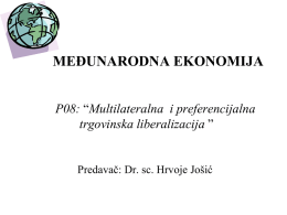 MEĐUNARODNA EKONOMIJA P08: trgovinska liberalizacija Predavač: Dr. sc. Hrvoje Jošić