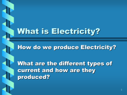 What is Electricity? How do we produce Electricity?