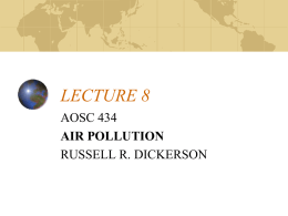 LECTURE 8 AOSC 434 RUSSELL R. DICKERSON AIR POLLUTION