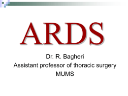 ARDS Dr. R. Bagheri Assistant professor of thoracic surgery MUMS