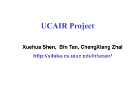UCAIR Project Xuehua Shen,  Bin Tan, ChengXiang Zhai