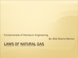LAWS OF NATURAL GAS Fundamentals of Petroleum Engineering. By: Bilal Shams Memon