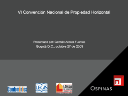 VI Convención Nacional de Propiedad Horizontal Presentado por: Germán Acosta Fuentes