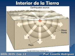 Interior de la Tierra GEOL 3025: Cap. 12 Prof. Lizzette Rodríguez