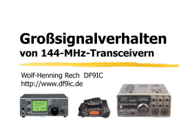Großsignalverhalten von 144-MHz-Transceivern Wolf-Henning Rech  DF9IC