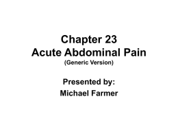 Chapter 23 Acute Abdominal Pain Presented by: Michael Farmer