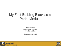 My First Building Block as a Portal Module Heather Natour Senior Lead Engineer