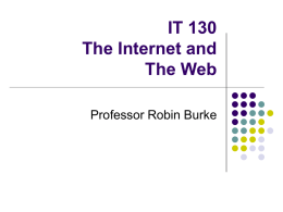 IT 130 The Internet and The Web Professor Robin Burke