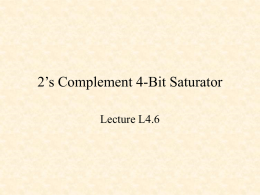 2’s Complement 4-Bit Saturator Lecture L4.6