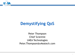 Demystifying QoS Peter Thompson Chief Scientist U4EA Technologies