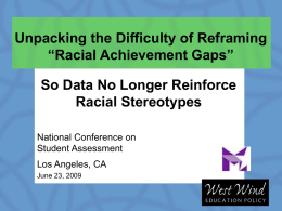 Unpacking the Difficulty of Reframing “Racial Achievement Gaps” Racial Stereotypes