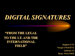 DIGITAL SIGNATURES “FROM THE LEGAL TO THE I.T. AND THE INTERNATIONAL