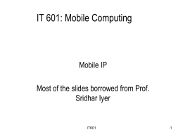 IT 601: Mobile Computing Mobile IP Sridhar Iyer
