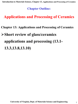 Applications and Processing of Ceramics Short review of glass/ceramics 13.3,13.8,13.10)