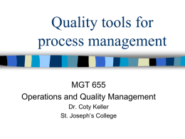 Quality tools for process management MGT 655 Operations and Quality Management